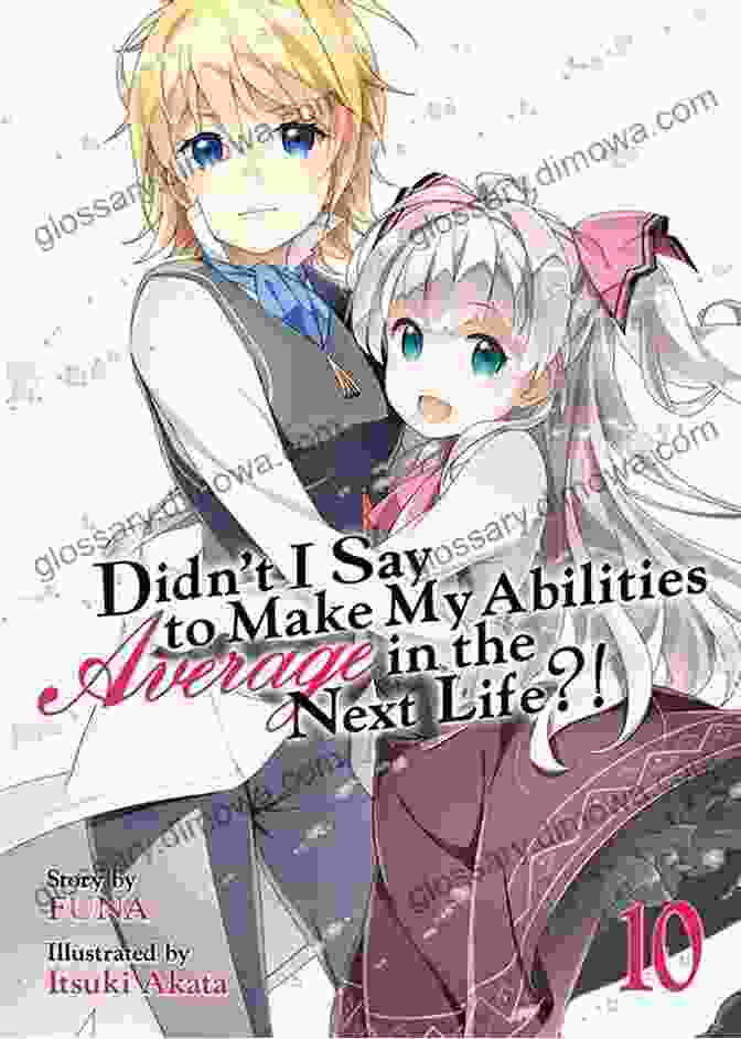 Book Cover Of Didn't Say To Make My Abilities Average In The Next Life Light Novel Vol 3 Didn T I Say To Make My Abilities Average In The Next Life? Light Novel Vol 10