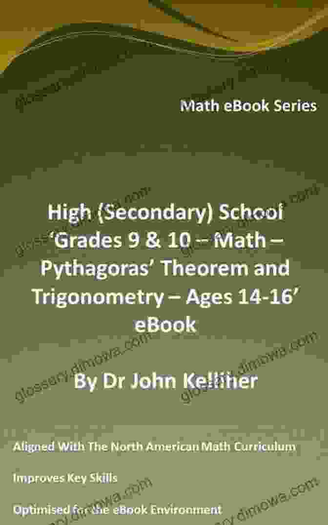 High Secondary School Grades 10 Math Pythagoras Theorem And Trigonometry Ages High (Secondary) School Grades 9 10 Math Pythagoras Theorem And Trigonometry Ages 14 16 EBook