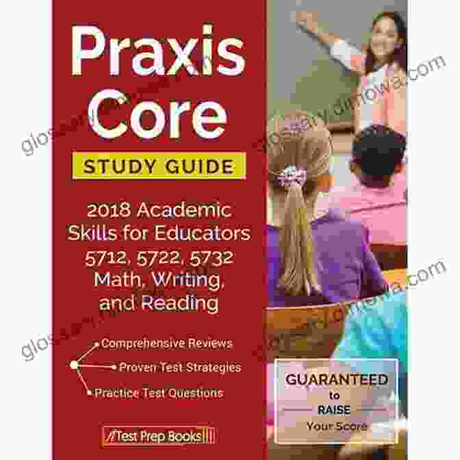 Study Guide For Preparation For Academic Skills For Educators 5712 5722 Praxis Praxis Core Reading Writing Practice Tests: Study Guide For Preparation For Academic Skills For Educators 5712 5722 (Praxis Core Top Scorers Choice 5)