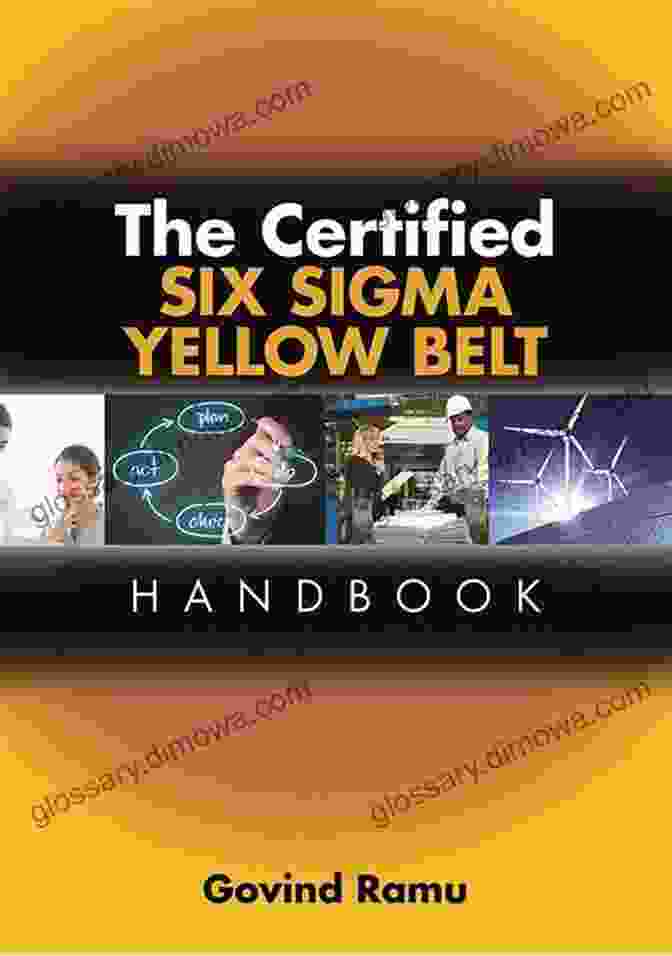 The Certified Six Sigma Yellow Belt Handbook Cover The Certified Six Sigma Yellow Belt Handbook: How To Pass The ASQ CSSYB Exam