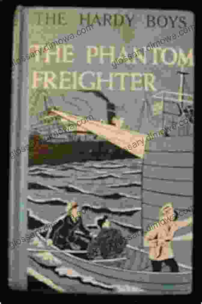 The Hardy Boys Confronting The Mastermind On The Phantom Freighter Hardy Boys 26: The Phantom Freighter (The Hardy Boys)