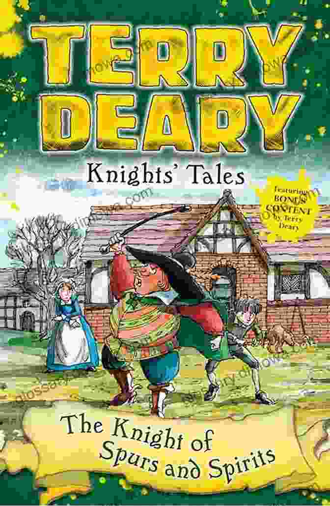 The Knight Of Spurs And Spirits Book Cover Knights Tales: The Knight Of Spurs And Spirits (Terry Deary S Historical Tales)