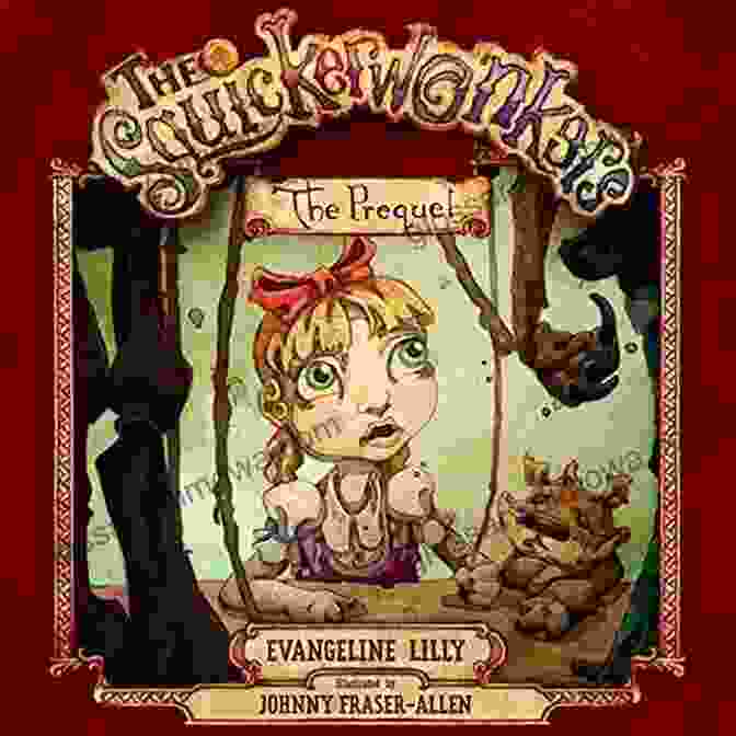 The Squickerwonkers: The Prequel By Evangeline Lilly The Squickerwonkers: The Prequel Evangeline Lilly