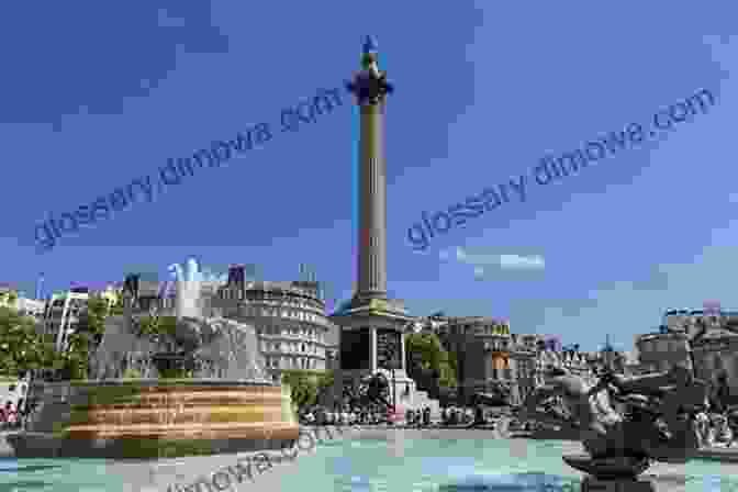 Trafalgar Square With Nelson's Column And Fountains 50 Sightseeing Places In London (The Best Travel Guide To)