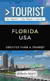 GREATER THAN A TOURIST FLORIDA USA: 50 Travel Tips From A Local (Greater Than A Tourist United States 10)