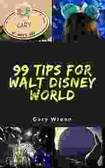 99 Tips For Walt Disney World (99 Tips 1)