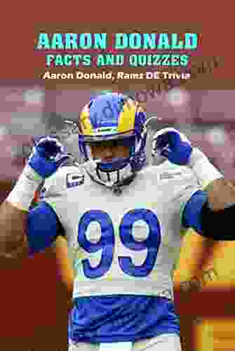 Aaron Donald Facts And Quizzes: Aaron Donald Rams DE Trivia: Aaron Donald Rams DE Trivia