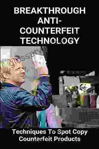 Breakthrough Anti Counterfeit Technology: Techniques To Spot Copy Counterfeit Products: Colors That Change With Light