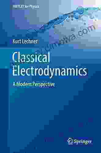 Classical Electrodynamics: A Modern Perspective (UNITEXT For Physics)