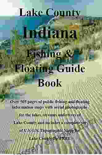 Dearborn County Indiana Fishing Floating Guide Book: Complete Fishing And Floating Information For Dearborn County Indiana (Indiana Fishing Floating Guide Books)