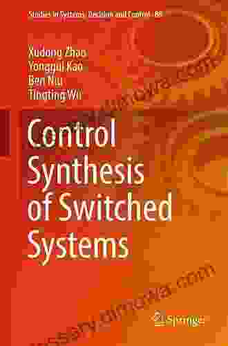 Control Synthesis Of Switched Systems (Studies In Systems Decision And Control 80)