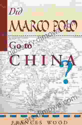 Did Marco Polo Go To China?