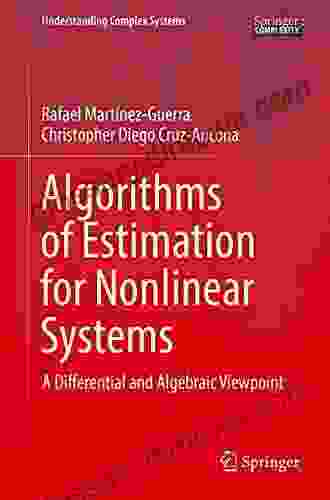 Algorithms Of Estimation For Nonlinear Systems: A Differential And Algebraic Viewpoint (Understanding Complex Systems)