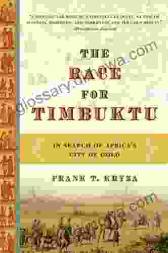 The Race For Timbuktu: The Story Of Gordon Laing And The Race