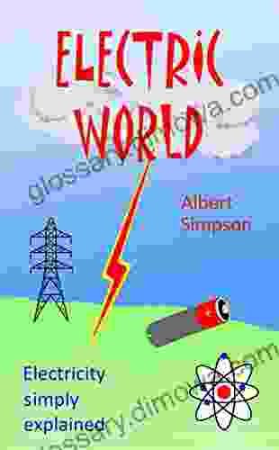 Electric World (Simple Electricity And Magnetism #1)