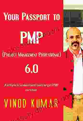 Your Passport To PMP (Project Management Professional) 6 0