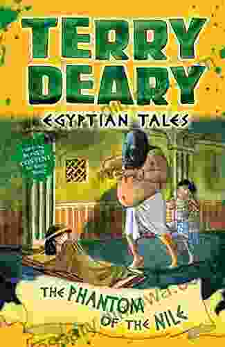 Egyptian Tales: The Phantom Of The Nile (Terry Deary S Historical Tales)