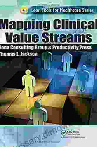 Mapping Clinical Value Streams (Lean Tools For Healthcare Series)