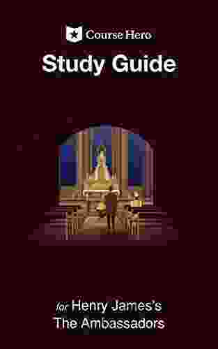 Study Guide For Henry James S The Ambassadors (Course Hero Study Guides)