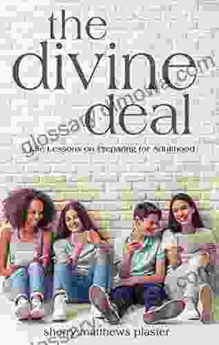 The Divine Deal: Life Lessons on Preparing for Adulthood