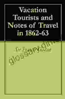 Vacation Tourists And Notes Of Travel In 1862 63