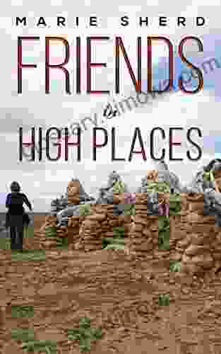 Friends In High Places Marie Sherd