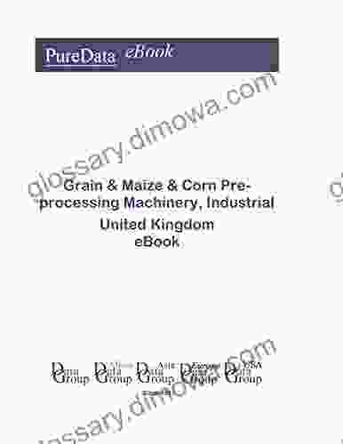 Grain Maize Corn Pre Processing Machinery Industrial In The United Kingdom: Market Sales