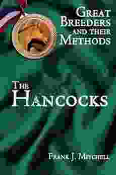 Great Breeders And Their Methods: The Hancocks