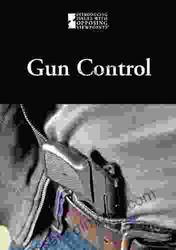 Gun Control (Introducing Issues With Opposing Viewpoints)