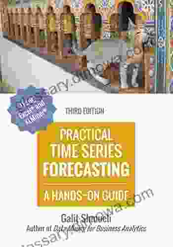 Practical Time Forecasting: A Hands On Guide 3rd Edition (Practical Analytics)