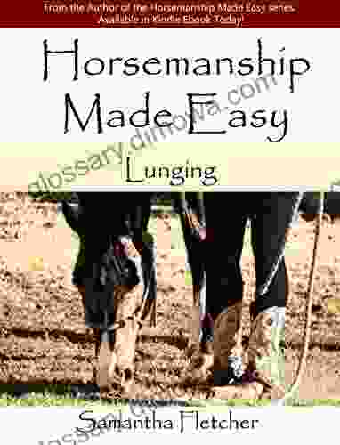 Horsemanship Made Easy: Lunging Samantha Fletcher