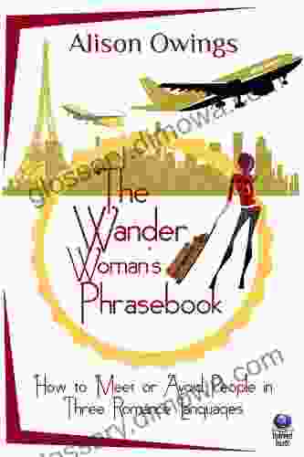 The Wander Woman S Phrasebook: How To Meet Or Avoid People In Three Romance Languages