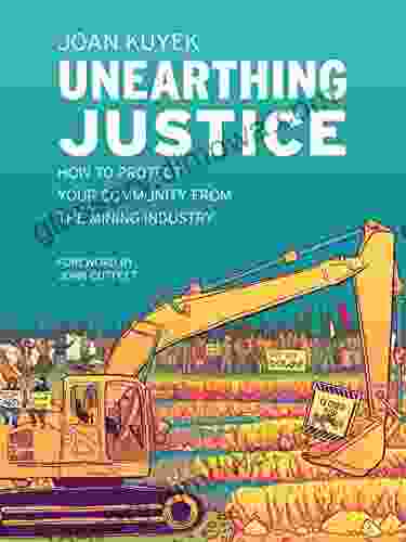 Unearthing Justice: How To Protect Your Community From The Mining Industry