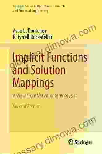 Implicit Functions And Solution Mappings: A View From Variational Analysis (Springer In Operations Research And Financial Engineering)