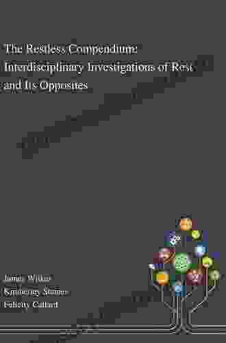 The Restless Compendium: Interdisciplinary Investigations Of Rest And Its Opposites