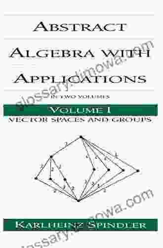 Abstract Algebra with Applications: Volume 1: Vector Spaces and Groups (Chapman Hall/CRC Pure and Applied Mathematics)