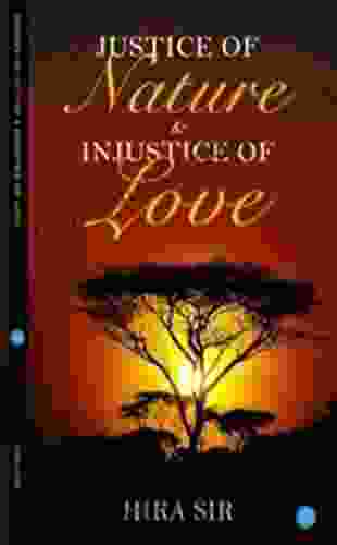 Justice Of Nature And Injustice Of Love : Justification Of Nature And Love