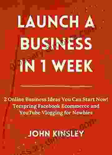 Launch A Business In 1 Week (Compilation): 2 Online Business Ideas You Can Start Now Teespring Facebook Ecommerce And YouTube Vlogging For Newbies