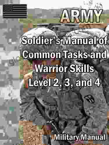 Soldier S Manual Of Common Tasks And Warrior Skills Level 2 3 And 4