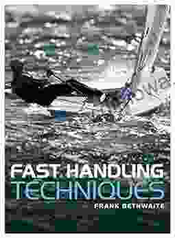 Fast Handling Technique Frank Bethwaite