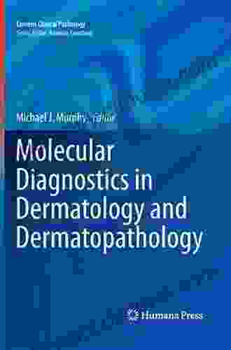 Molecular Diagnostics In Dermatology And Dermatopathology (Current Clinical Pathology)