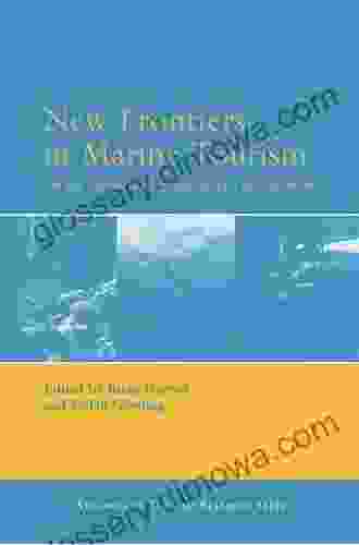 New Frontiers In Marine Tourism (Advances In Tourism Research)