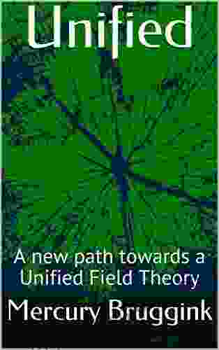 Unified: A New Path Towards A Unified Field Theory