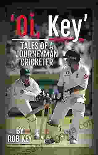 Oi Key : Tales Of A Journeyman Cricketer