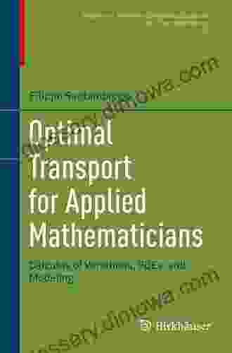 Optimal Transport for Applied Mathematicians: Calculus of Variations PDEs and Modeling (Progress in Nonlinear Differential Equations and Their Applications 87)