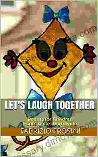 Let S Laugh Together: *Poems For Children* Poets Unite Worldwide (Children 1)