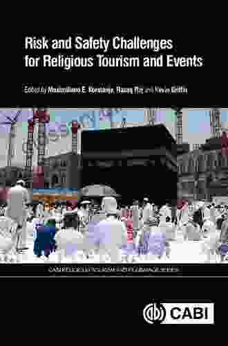 Risk And Safety Challenges For Religious Tourism And Events (CABI Religious Tourism And Pilgrimage Series)