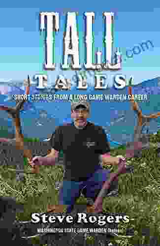 TALL TALES: SHORT STORIES FROM A LONG GAME WARDEN CAREER