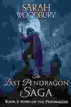 Song Of The Pendragon (The Last Pendragon Saga 3)