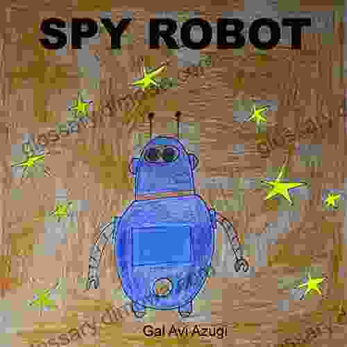 Children Science Fiction Book: SPY ROBOT (kids Books): (picture Books) (values Book) (Adventure) (Bedtime Stories Children S For Early Beginner Readers)